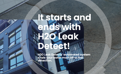 Text overlay on an image of a modern building: It starts and ends with H2O Leak Detect! H2O Leak Detects automated system shuts your water main off at first detection.